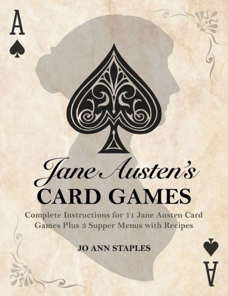 Jane Austen'S Card Games - 11 Classic Card Games And 3 Supper Menus From The Novels And Letters Of Jane Austen (Austen At Home)