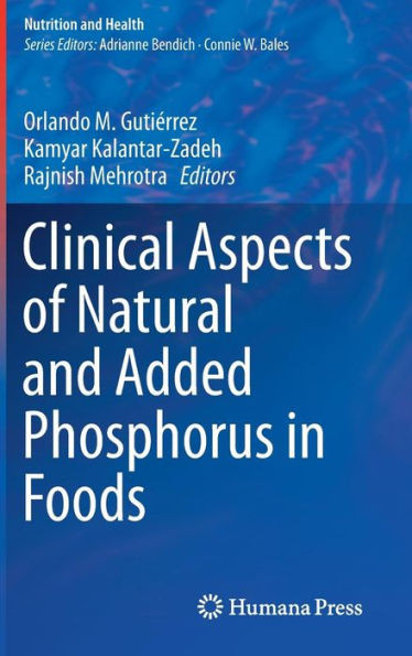 Clinical Aspects Of Natural And Added Phosphorus In Foods (Nutrition And Health)