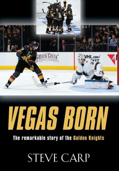 Vegas Born: The Remarkable Story Of The Golden Knights