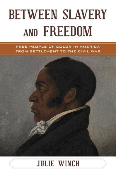 Between Slavery And Freedom: Free People Of Color In America From Settlement To The Civil War (The African American Experience Series)