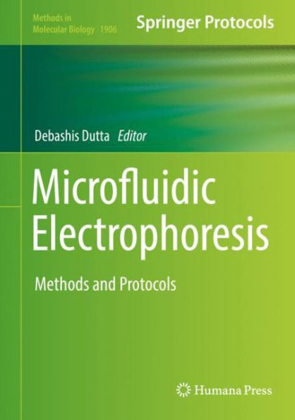 Microfluidic Electrophoresis: Methods And Protocols (Methods In Molecular Biology, 1906)