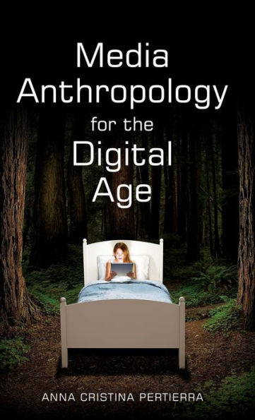 Media Anthropology For The Digital Age