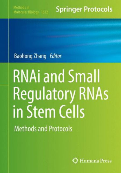 Rnai And Small Regulatory Rnas In Stem Cells: Methods And Protocols (Methods In Molecular Biology, 1622)