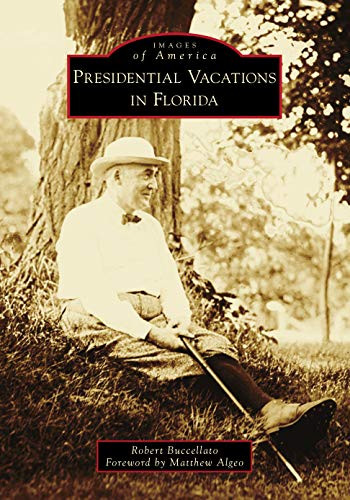 Presidential Vacations in Florida (Images of America)