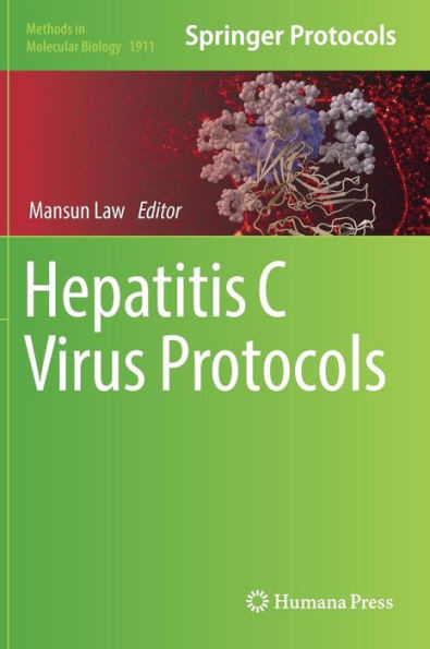 Hepatitis C Virus Protocols (Methods In Molecular Biology, 1911)