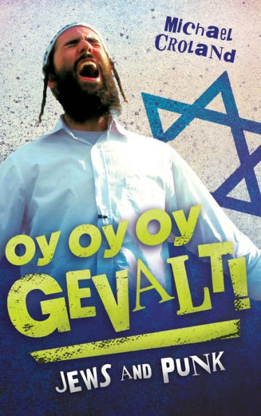 Oy Oy Oy Gevalt!: Jews And Punk