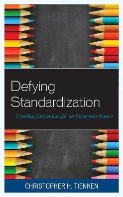 Defying Standardization: Creating Curriculum For An Uncertain Future