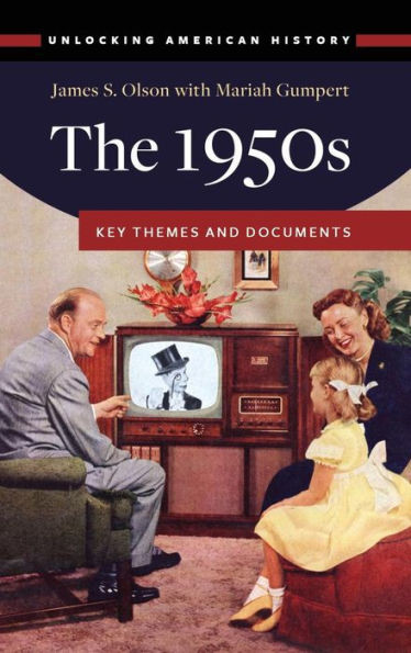 The 1950S: Key Themes And Documents (Unlocking American History)