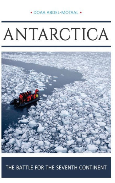 Antarctica: The Battle For The Seventh Continent