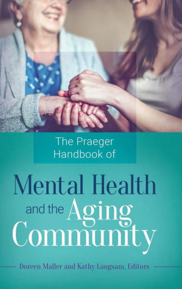 The Praeger Handbook Of Mental Health And The Aging Community