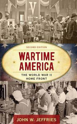 Wartime America: The World War Ii Home Front (American Ways)