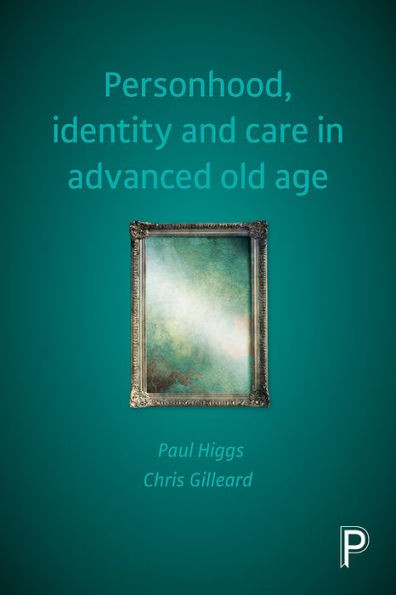 Personhood, Identity And Care In Advanced Old Age