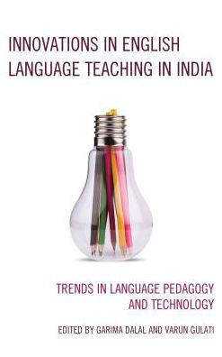 Innovations In English Language Teaching In India: Trends In Language Pedagogy And Technology