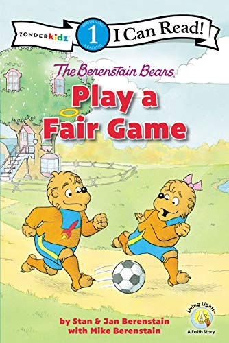 The Berenstain Bears Play a Fair Game: Level 1 (I Can Read! / Berenstain Bears / Living Lights: A Faith Story)