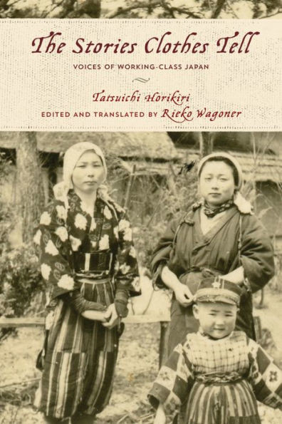 The Stories Clothes Tell: Voices Of Working-Class Japan (Asian Voices)