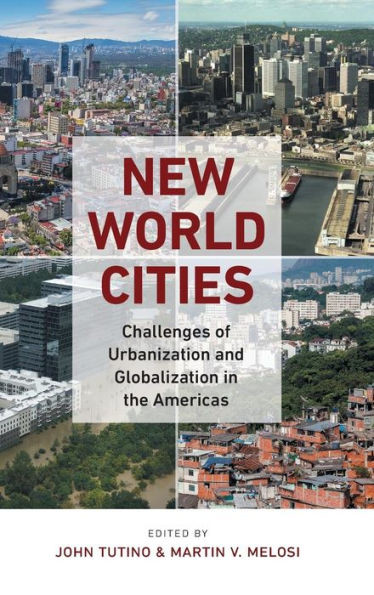 New World Cities: Challenges Of Urbanization And Globalization In The Americas