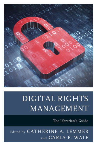 Digital Rights Management: The Librarian'S Guide (Medical Library Association Books Series)