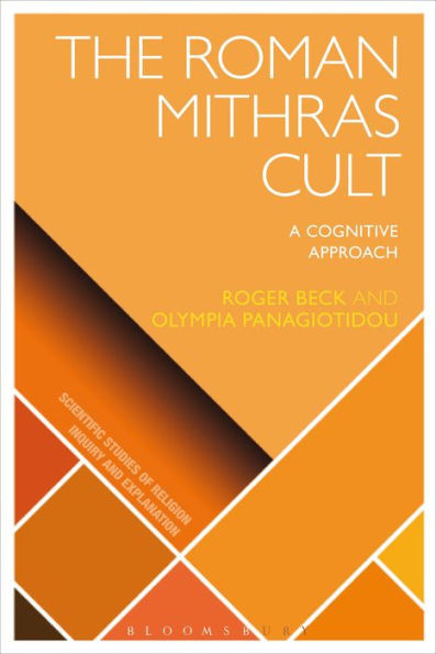 The Roman Mithras Cult: A Cognitive Approach (Scientific Studies Of Religion: Inquiry And Explanation)
