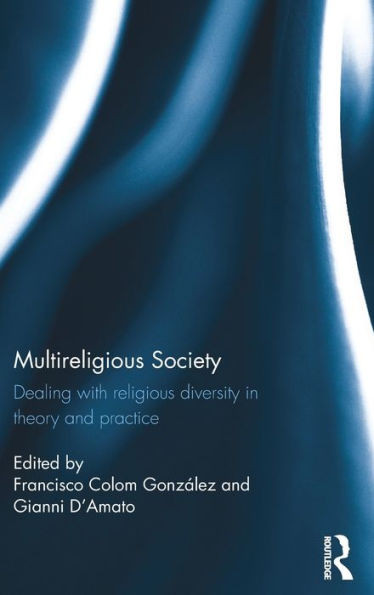 Multireligious Society: Dealing With Religious Diversity In Theory And Practice