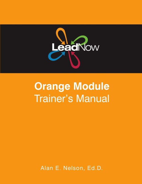 Leadnow Orange Module Trainer'S Manual (Leadnow Training Curriculum Ages 10-13)