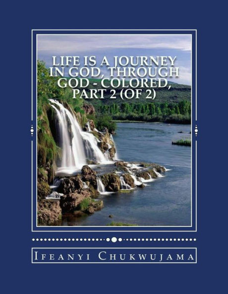 Life Is A Journey In God, Through God - Colored, Part 2 (Of 2)