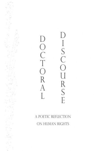 Doctoral Discourse: A Poetic Reflection On Human Rights (Authentic Vegan Poetry Series)