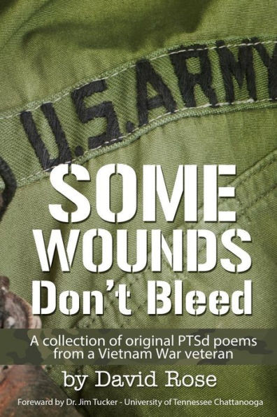 Some Wounds Don'T Bleed: A War Veteran'S Ptsd Journey