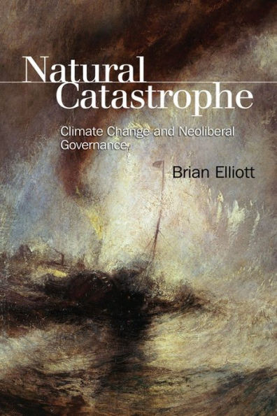 Natural Catastrophe Climate Change And Neoliberal Governance