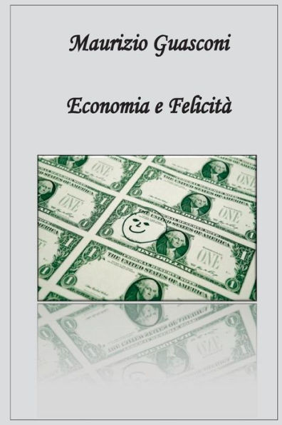 Economia & Felicita' (Italian Edition)