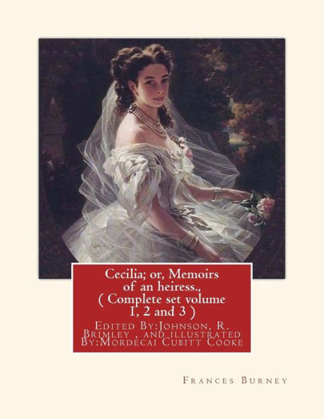 Cecilia; Or, Memoirs Of An Heiress. By: Frances Burney, A Novel: ( Complete Set Volume 1, 2 And 3 ),Edited By:Johnson, R. Brimley (1867-1932) And ... Was An English Botanist And Mycologist.