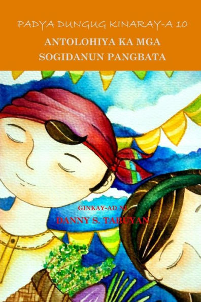 Padya Dungug Kinaray-A 10: Antolohiya Ka Mga Sogidanun Pangbata (Tagalog Edition)