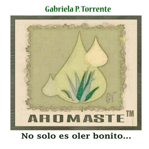 Aromaste: No Solo Es Oler Bonito... (Spanish Edition)