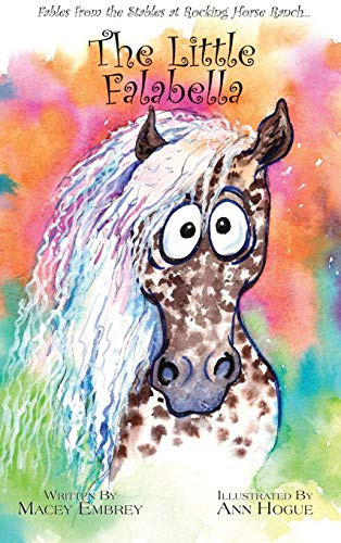 The Little Falabella: Fables from the Stables at Rocking Horse Ranch - Hardcover