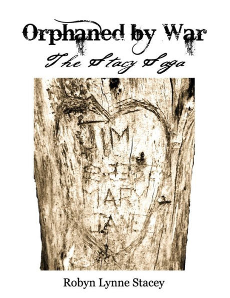 Orphaned By War: The Stacy Saga