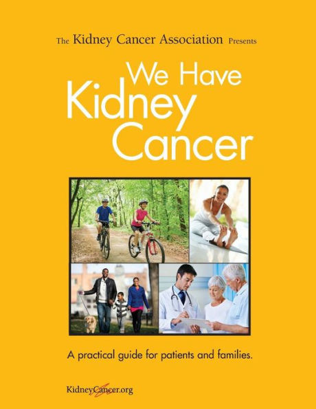 We Have Kidney Cancer (2017): A Practical Guide For Patients And Families