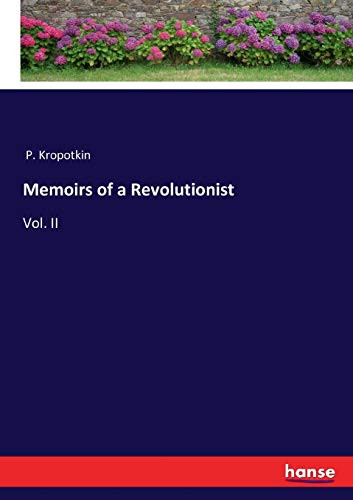 Memoirs of a Revolutionist: Vol. II