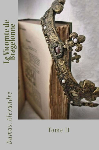 Le Vicomte De Bragelonne: Tome Ii (French Edition)