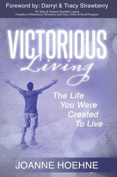 Victorious Living: The Life You Were Created To Live