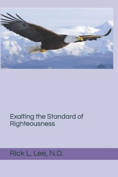 Exalting The Standard Of Righteousness: Righteousness By Faith
