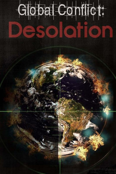 Global Conflict : Desolation