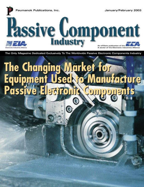 Passive Component Industry: The Changing Market For Equipment Used To Manufactu (Volume 5)