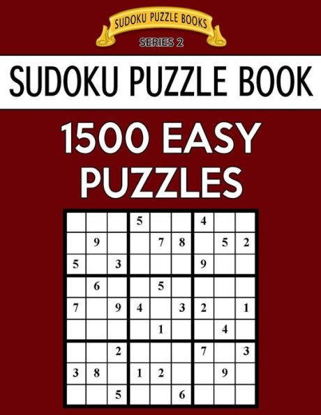 Sudoku Puzzle Book, 1,500 Easy Puzzles: Gigantic Bargain Sized Book, No Wasted Puzzles With Only One Level (Sudoku Puzzle Books Series 2)