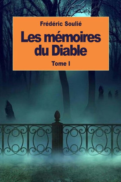 Les Mémoires Du Diable: Tome I (French Edition)