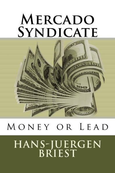 Mercado Syndicate: Money Or Lead