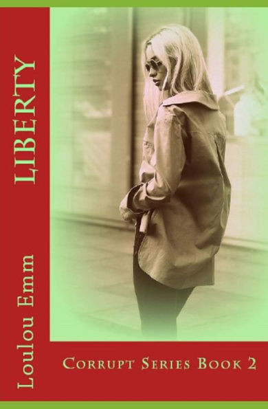 Liberty: Corrupt Series Book 2