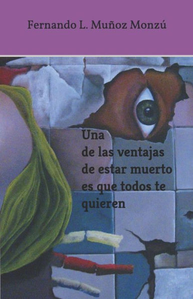 Una De Las Ventajas De Estar Muerto Es Que Todos Te Quieren (Spanish Edition)