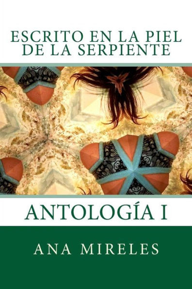 Escrito En La Piel De La Serpiente: Antología I (Spanish Edition)