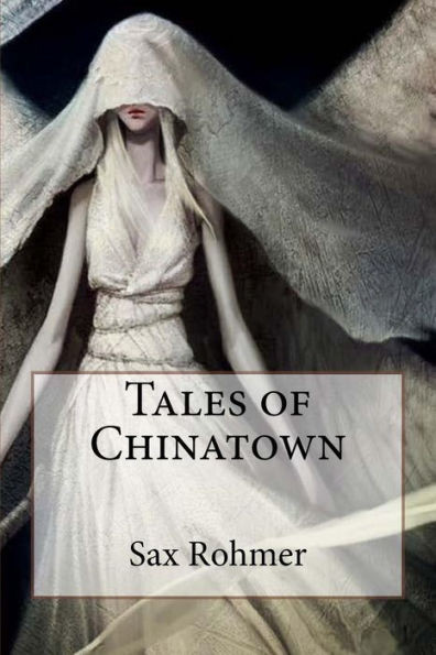Tales Of Chinatown Sax Rohmer