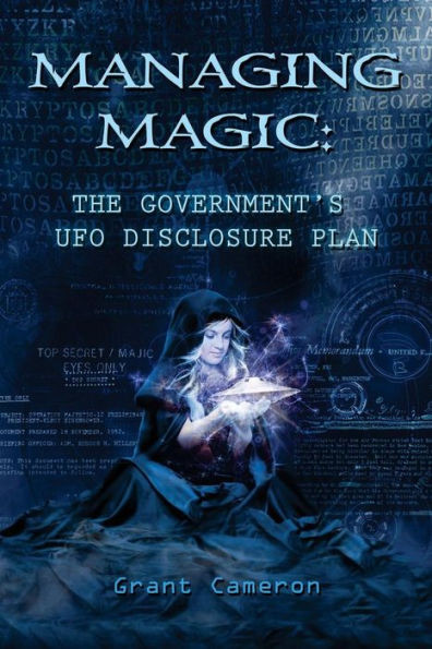Managing Magic: The Government'S Ufo Disclosure Plan