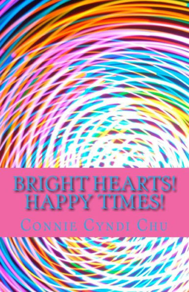 Bright Hearts! Happy Times!